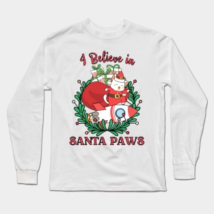 I BELIEVE IN SANTA PAWS Long Sleeve T-Shirt